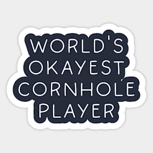 World's Okayest Cornhole Player Sticker